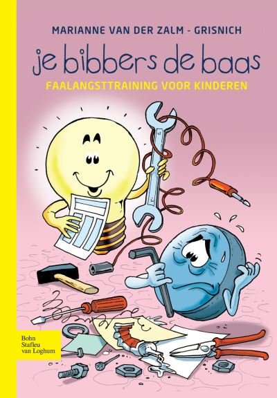 Cover for Marianne Van Der Zalm-Grisnich · Je Bibbers de Baas: Faalangsttraining Voor Kinderen (Taschenbuch) [2009 edition] (2009)