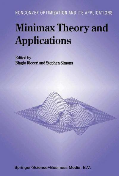 Cover for Biagio Ricceri · Minimax Theory and Applications - Nonconvex Optimization and Its Applications (Paperback Book) [Softcover Reprint of the Original 1st Ed. 1998 edition] (2010)