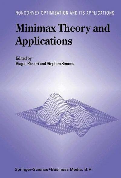Cover for Biagio Ricceri · Minimax Theory and Applications - Nonconvex Optimization and Its Applications (Pocketbok) [Softcover Reprint of the Original 1st Ed. 1998 edition] (2010)