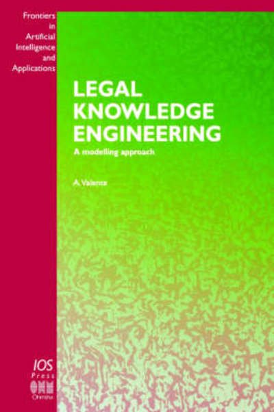Cover for A. Valente · Legal Knowledge Engineering: A Modelling Approach - Frontiers in Artificial Intelligence and Applications (Paperback Book) (1995)