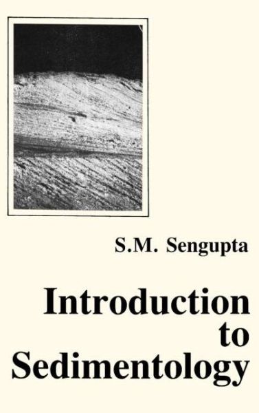 Introduction to Sedimentology - Supriya Sengupta - Books - A A Balkema Publishers - 9789054102304 - 1994