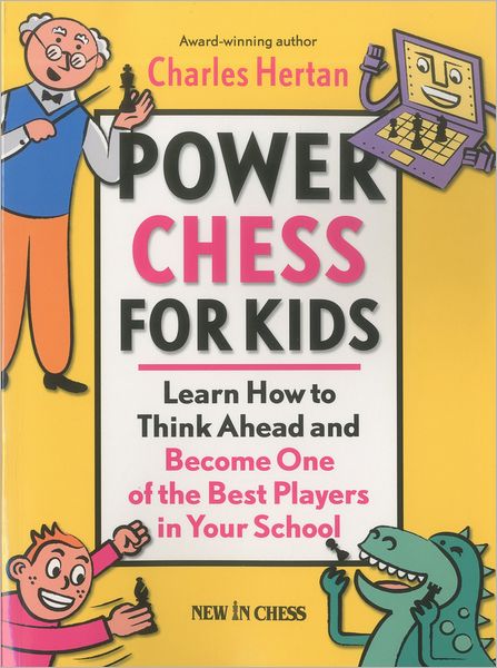 Cover for Charles Hertan · Power Chess for Kids: Learn How to Think Ahead and Become One of the Best Players in Your School (Paperback Book) [Original edition] (2011)