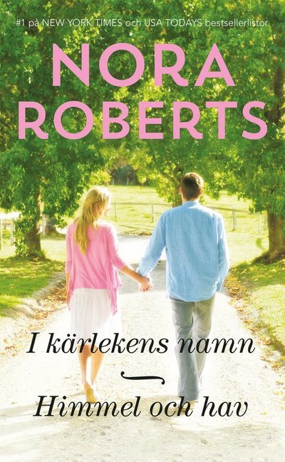 Cover for Nora Roberts · Nora Roberts: I kärlekens namn ; Himmel och hav (Bok) (2021)