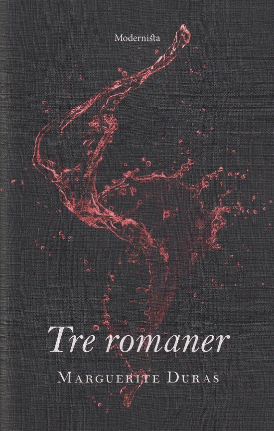 Tre romaner - Marguerite Duras - Bücher - Modernista - 9789180634304 - 31. August 2023