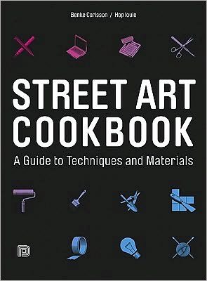 Cover for Benke Carlsson · Street art cookbook - a guide to techniques and materials (Bound Book) (2011)