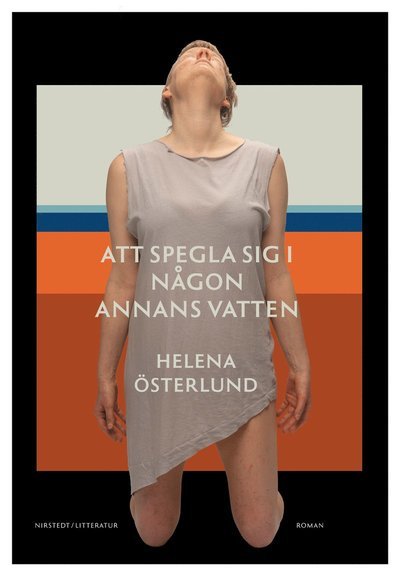 Cover for Österlund Helena · Att spegla sig i någon annans vatten (Bound Book) (2020)