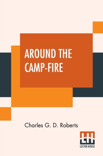 Cover for Charles G D Roberts · Around The Camp-Fire (Paperback Book) (2020)