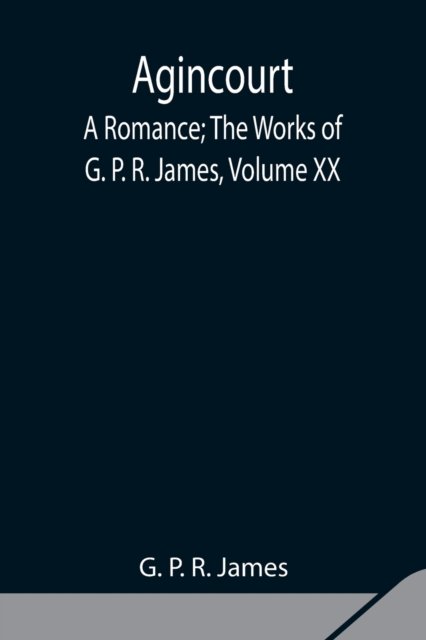 Cover for G P R James · Agincourt (Taschenbuch) (2021)