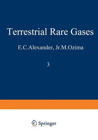 Cover for E C Alexander Jr · Terrestrial Rare Gases: Proceedings of the U.S.-Japan Seminar on Rare Gas Abundance and Isotopic Constraints on the Origin and Evolution of the Earth's Atmosphere - Advances in Earth and Planetary Sciences (Paperback Bog) [Softcover reprint of the original 1st ed. 1978 edition] (2012)