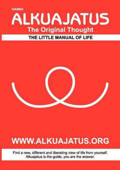 Cover for Hannu · Alkuajatus - The Original Thought: The Little Manual of Life (Pocketbok) (2012)