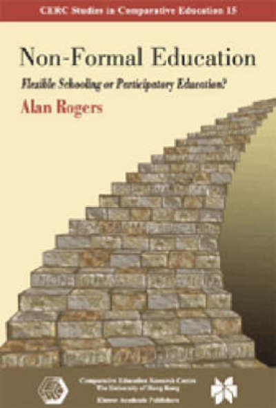 Cover for Alan Rogers · Non-formal Education - Flexible Schooling or Participatory Education? (Paperback Book) (2004)