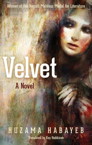 Cover for Huzama Habayeb · Velvet: A Novel (Paperback Book) (2019)