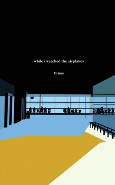 While I Watched the Airplanes - Dorothy Yuan - Books - Dorothy Yuan - 9789811479304 - September 29, 2020