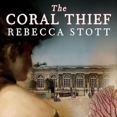 Cover for Rebecca Stott · The Coral Thief (CD) (2009)
