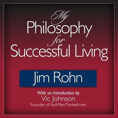 My Philosophy for Successful Living - Jim Rohn - Muzyka - Gildan Media Corporation - 9798200639304 - 27 lipca 2011