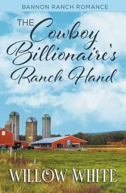 The Cowboy Billionaire's Ranch Hand - Willow White - Książki - NCP - 9798201616304 - 27 stycznia 2022