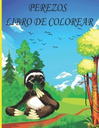 Cover for Ab Draw Publicacion · Perezos Libro Para Colorear: Libro de colorear para ninos, ninos y ninas, ninos pequenos, mascotas divertidas con hermosas ilustraciones para todas las edades. (Paperback Book) (2022)