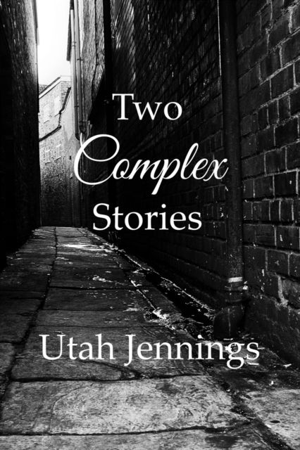 Cover for Utah Jennings · Two Complex Stories (Paperback Bog) (2022)