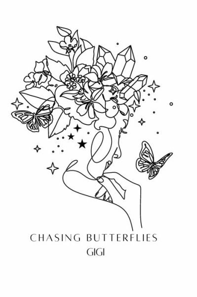 Cover for Gi Gi · Chasing Butterflies: Life &amp; Love Dark &amp; Light (Taschenbuch) (2021)