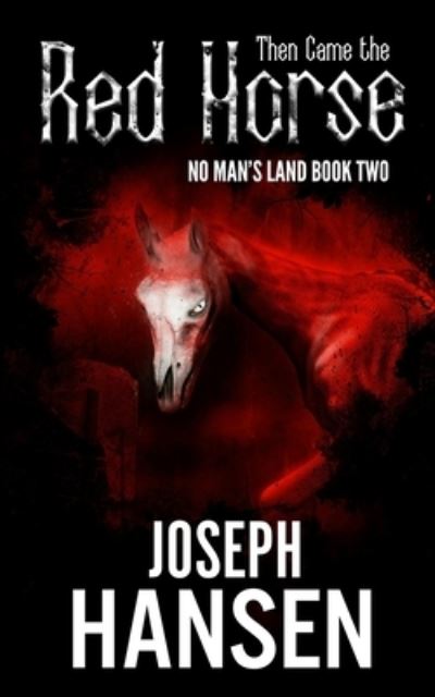 Cover for Joseph Hansen · Then Came The Red Horse: No Man's Land Book 2 (Pocketbok) (2021)