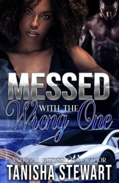 Cover for Tanisha Stewart · Messed With The Wrong One: An Urban Romance Thriller (Paperback Book) (2021)