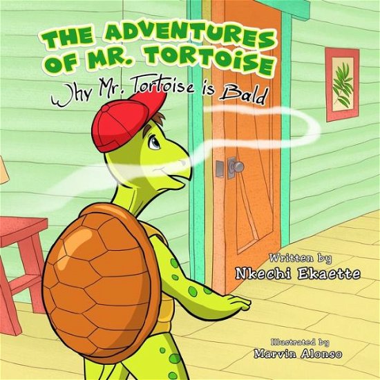 The Adventures of Mr. Tortoise: Why Mr. Tortoise is Bald - Nkechi Ekaette - Boeken - Independently Published - 9798498937304 - 18 oktober 2021