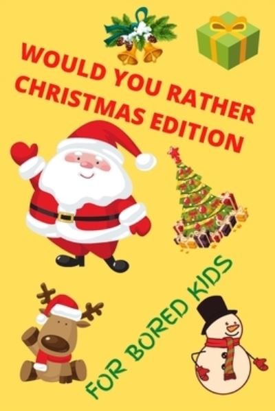 Cover for Tnt Press · Would You Rather Christmas Edition for Bored Kids: A Christmas Puzzle Book for Children (Pocketbok) (2021)