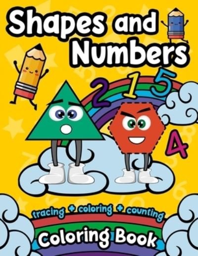 Cover for Uny Coloring · Shapes And Numbers Coloring Book: Tracing, Coloring And counting coloring and activity Book for toddlers, kindergarteners &amp; Kids - Fun Preschool &amp; Kindergarten Workbook (Paperback Book) (2021)