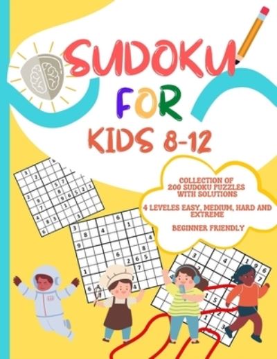 Cover for Vikrant C · Sudoku for Kids 8-12: collection of 200 sudoku puzzles - Sudoku for Kids 8-12 - Large print book (Paperback Book) (2021)