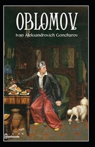 Cover for Ivan Aleksandrovich Goncharov · Oblomov Annotated (Paperback Book) (2020)