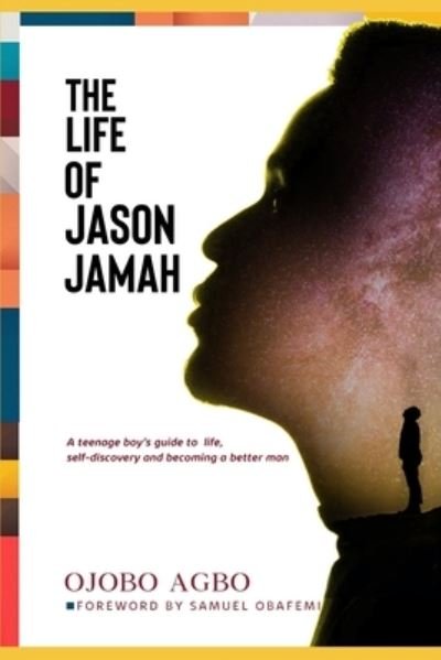 Cover for Ojobo Agbo · The Life of Jason Jamah (Paperback Book) (2021)