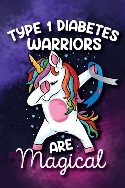 Cover for Magical Publication · Unicorn Type 1 Diabetes Warriors are Magical (Paperback Book) (2020)