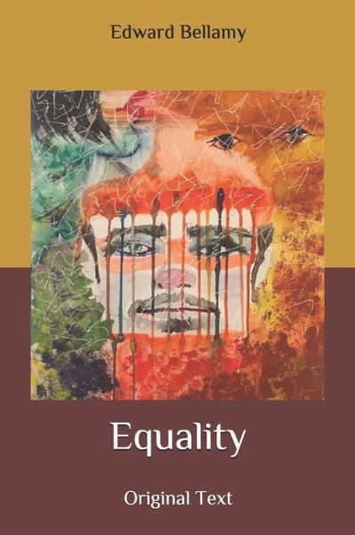 Equality - Edward Bellamy - Books - Independently Published - 9798636850304 - April 25, 2020