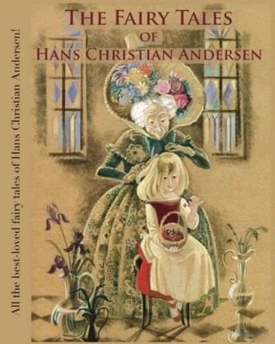 The Fairy Tales of Hans Christian Andersen (Annotated) - Christian Andersen - Books - Independently Published - 9798642688304 - May 2, 2020