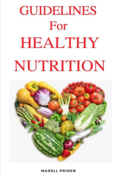 Cover for Maxell Priden · Guidelines for a Healthy Nutrition (Paperback Book) (2020)