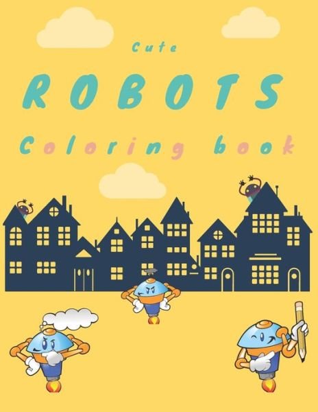 Cover for Fun Activity Press · Cute Robots Coloring Book (Pocketbok) (2020)