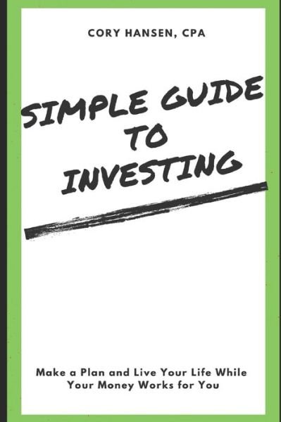 Cover for Cory Hansen Cpa · Simple Guide to Investing (Paperback Bog) (2020)