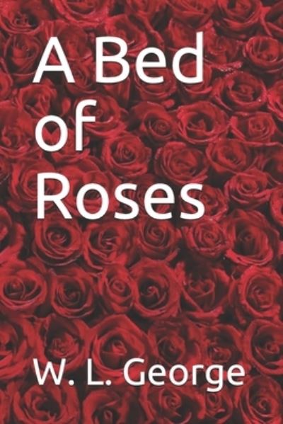 Cover for W L George · A Bed of Roses (Paperback Book) (2020)