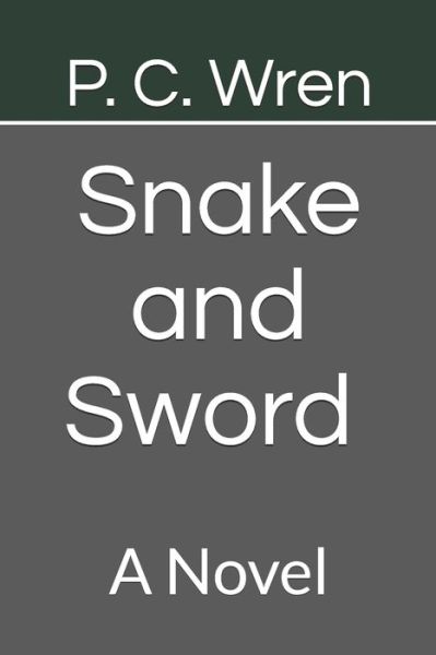 Cover for P C Wren · Snake and Sword A Novel (Paperback Book) (2020)