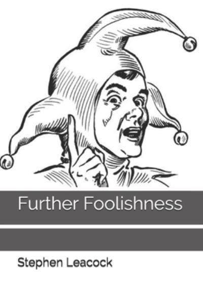 Cover for Stephen Leacock · Further Foolishness (Paperback Book) (2020)