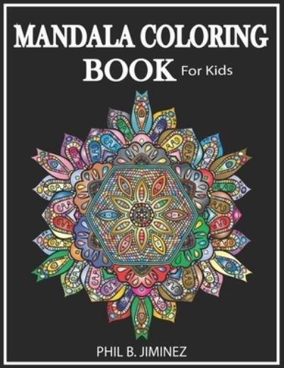 Cover for Phil B Jiminez · Mandala Coloring book for kids (Paperback Book) (2020)