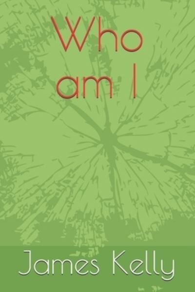 Cover for James Kelly · Who am I (Paperback Book) (2020)