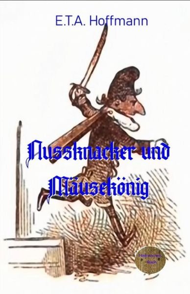 Cover for E T a Hoffmann · Nussknacker und Mausekoenig (Paperback Book) (2020)