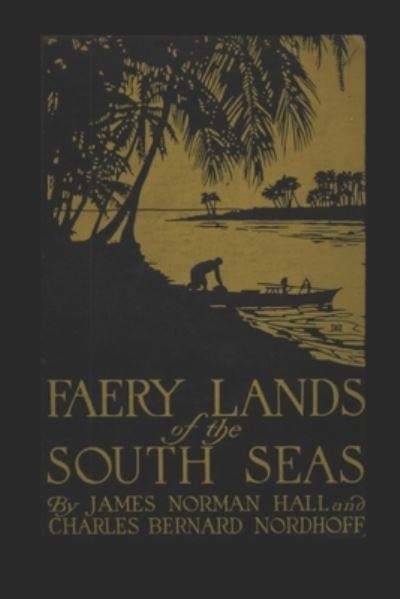 Faery Lands of the South Seas (Annotated) - James Norman Hall - Books - Independently Published - 9798689388304 - September 23, 2020