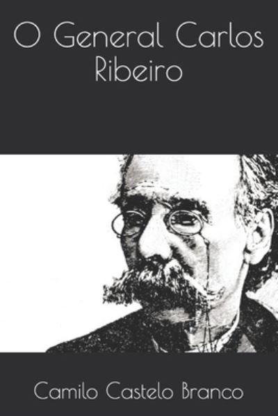 Cover for Camilo Castelo Branco · O General Carlos Ribeiro (Paperback Book) (2021)