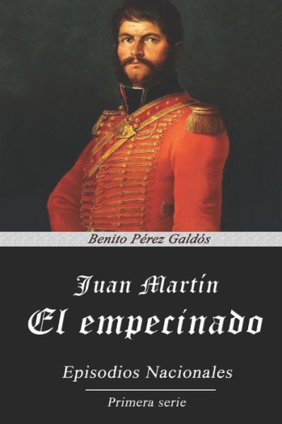 Juan Martin El Empecinado - Benito Perez Galdos - Książki - Independently Published - 9798698607304 - 28 września 2020