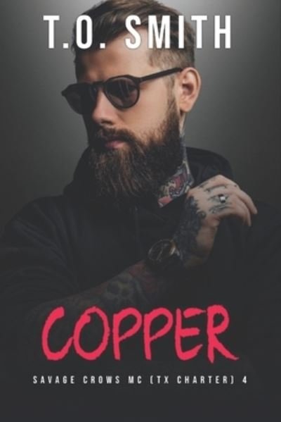 Cover for T O Smith · Copper: Savage Crows MC Book 4 - Savage Crows MC (Paperback Book) (2021)