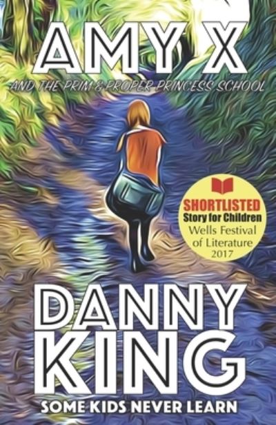 Cover for Danny King · Amy X and The Prim &amp; Proper Princess School (Paperback Book) (2021)