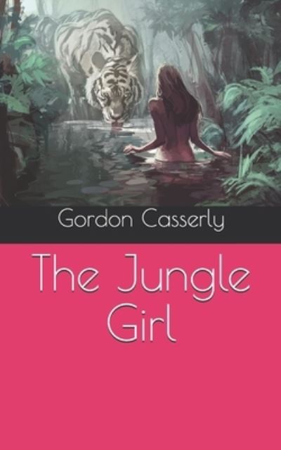 Cover for Gordon Casserly · The Jungle Girl (Paperback Book) (2021)