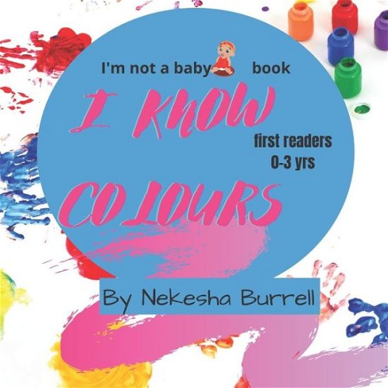 Cover for Nekesha Burrell · I Know Colours (Taschenbuch) (2021)